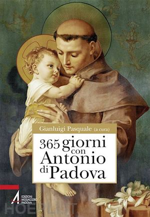 pasquale gianluigi (curatore) - 365 giorni con antonio di padova