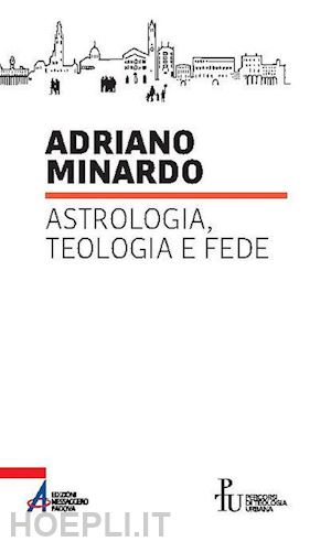 minardo adriano - astrologia, teologia e fede