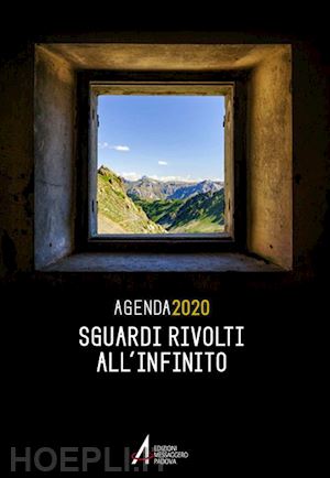 salvoldi valentino (curatore) - agenda 2020 - sguardi rivolti all'infinito