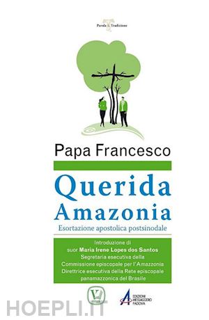 francesco (jorge mario bergoglio) - querida amazonia. esortazione apostolica post-sinodale