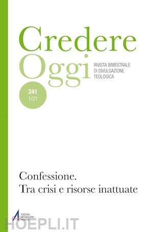  - credereoggi. vol. 241: confessione. tra crisi e risorse inattuate
