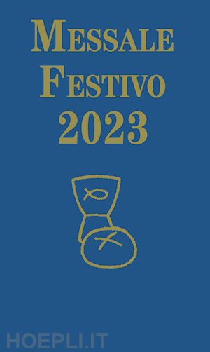cravero domenico; vela a. (curatore) - messale festivo 2023