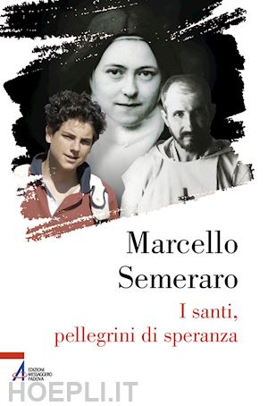 semeraro marcello - i santi, pellegrini di speranza