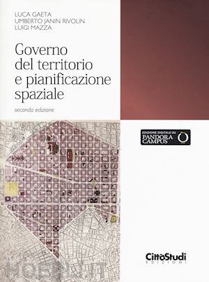 gaeta luca; janin rivolin umberto; mazza luigi - governo del territorio e pianificazione spaziale. con contenuto digitale per dow