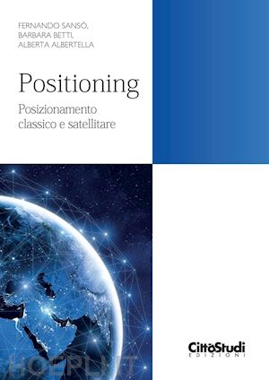 sanso' fernando; betti barbara; albertella alberta - positioning. posizionamento classico e satellitare