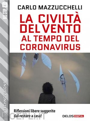 carlo mazzucchelli - la civiltà del vento al tempo del coronavirus
