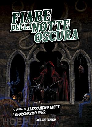 iascy a.(curatore); smojver g.(curatore) - fiabe della notte oscura