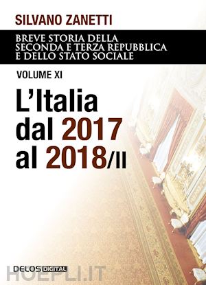 zanetti silvano - l'breve storia della seconda e terza repubblica e dello stato sociale. vol. 11: