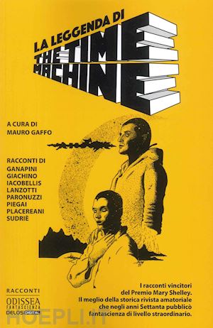 gaffo m.(curatore) - la leggenda di the time machine