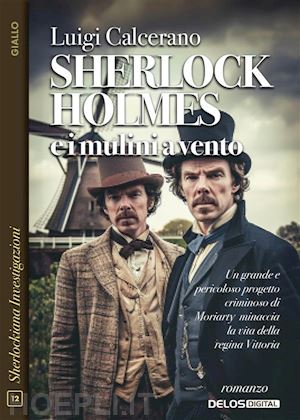 luigi calcerano - sherlock holmes e i mulini a vento