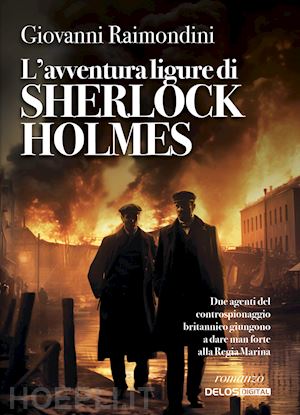 raimondini giovanni - l'avventura ligure di sherlock holmes