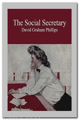 david graham phillips - the social secretary
