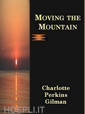 charlotte perkins gilman - moving the mountain