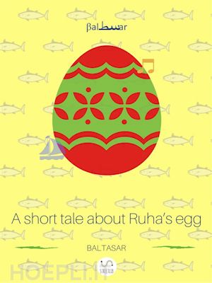 baltasar - short tale about ruha’s egg