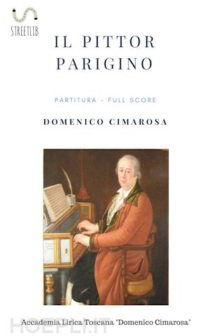 domenico cimarosa; simone perugini (a cura di) - il pittor parigino (partitura - full score) -2nd edition