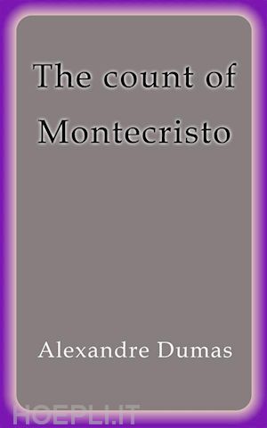 alexandre dumas - the count of montecristo