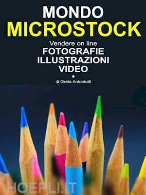 greta antoniutti - mondo microstock. vendere on line fotografie illustrazioni video.