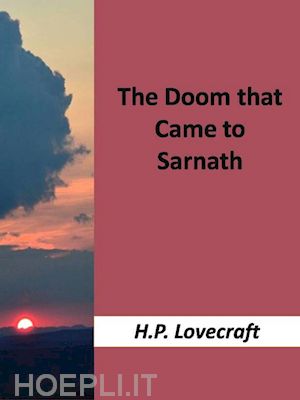 h.p. lovecraft - the doom that came to sarnath