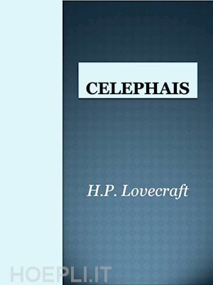 h.p. lovecraft - celephais