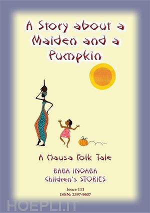 anon e mouse - a story about a maiden and a pumpkin - a west african children’s tale