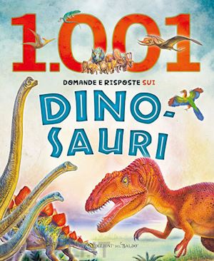  - 1001 domande e risposte sui dinosauri