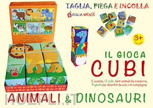 mazza irene - il gioca cubi. animali e dinosauri