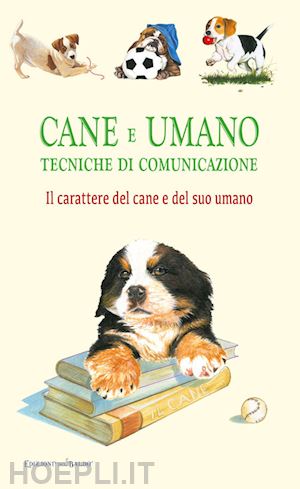 raiser ulrike - cane e umano. tecniche di comunicazione. il carattere del cane e del suo umano