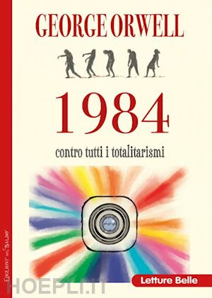 orwell george; rapa s. (curatore) - 1984. contro i totalitarismi