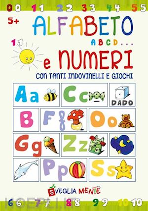 zanoncelli anastasia - alfabeto abcd... e numeri con tanti indovinelli e giochi