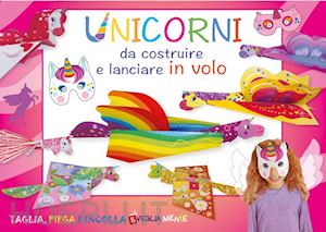  - unicorni da costruire e lanciare in volo