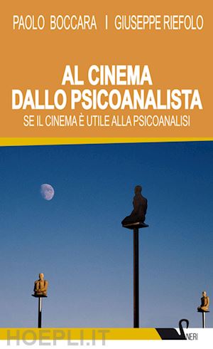 boccara paolo, riefolo giuseppe - al cinema dallo psicoanalista