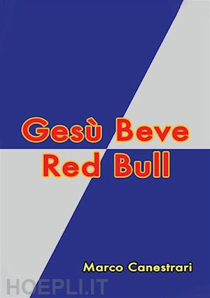 marco canestrari - gesù beve red bull