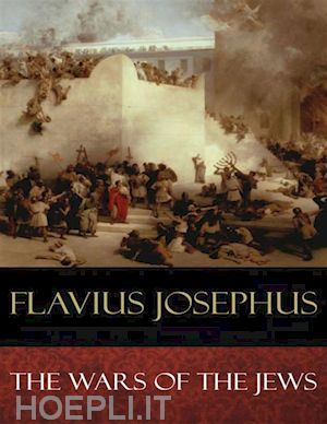 flavius josephus - the wars of the jews