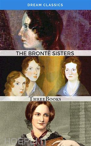 emily brontë; anne brontë; charlotte bronte¨; dream classics - the brontë sisters (dream classics)