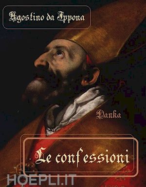 sant' agostino - le confessioni di sant'agostino
