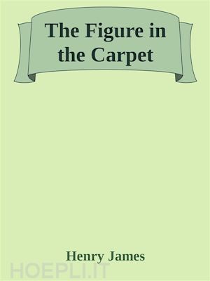 henry james - the figure in the carpet