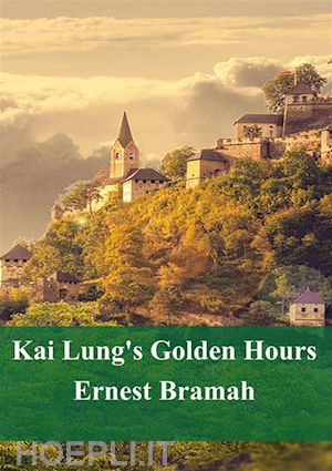 ernest bramah - kai lung's golden hours