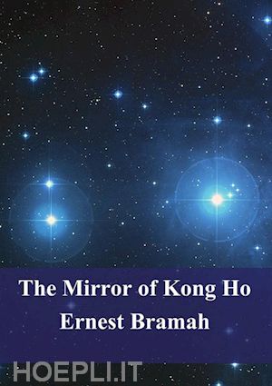 ernest bramah - the mirror of kong ho