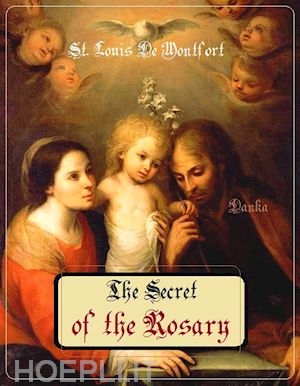 st. louis de montfort - the secret of the rosary
