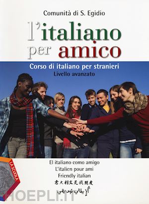 comunita' di sant'egidio (curatore) - l'italiano per amico. corso di italiano per stranieri. livello avanzato