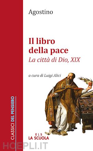 agostino d'ippona; alici luigi (curatore) - il libro della pace