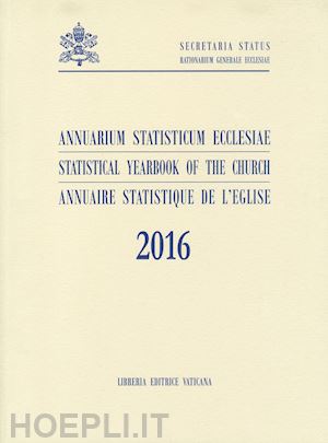segreteria di stato vaticano(curatore) - annuarium statisticum ecclesiae (2016)