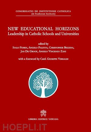 congregazione per l'educazione cattolica(curatore) - new educational horizons. leadership in catholic schools and universities.