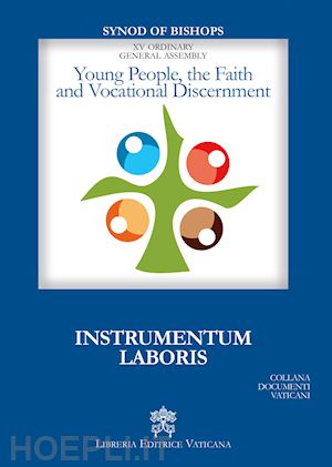 sinodo dei vescovi(curatore) - young people, the faith and vocational discernment. instrumentum laboris
