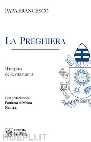 papa francesco (jorge mario bergoglio) - la preghiera