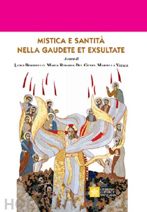 borriello l.(curatore); del genio m. r.(curatore); vitale m.(curatore) - mistica e santità nella gaudete et exultate