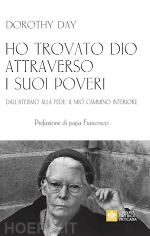 day dorothy - ho trovato dio attraverso i suoi poveri. dall'ateismo alla fede: il mio cammino