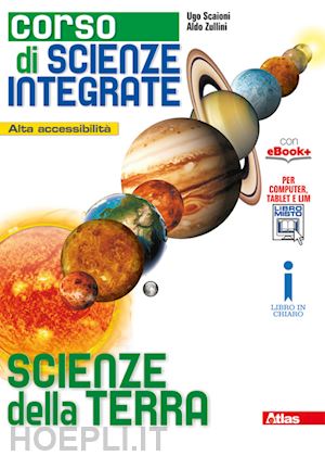 zullini aldo; scaioni ugo - corso di scienze integrate. scienze della terra. per le scuole superiori. con e-