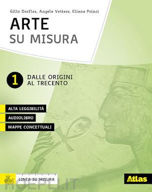 dorfles gillo; vettese angela; princi eliana - arte e immagine su misura. per la scuola media. con ebook. con espansione online