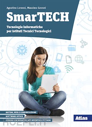 lorenzi agostino; govoni massimo - smartech. tecnologie informatiche. per gl ist. tecnici tecnologici. con e-book.